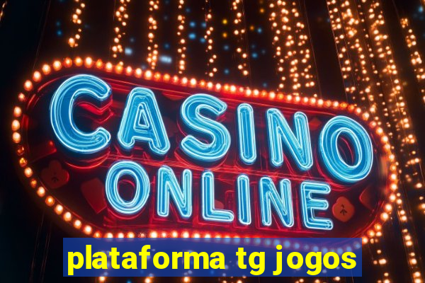 plataforma tg jogos